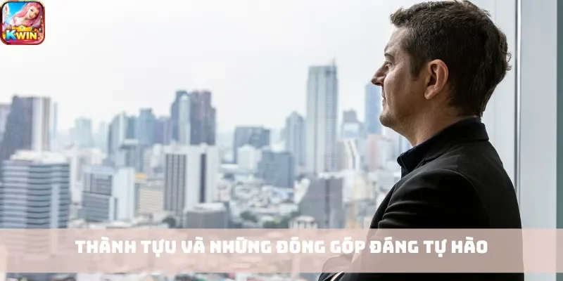 Thành tựu và những đóng góp đáng tự hào