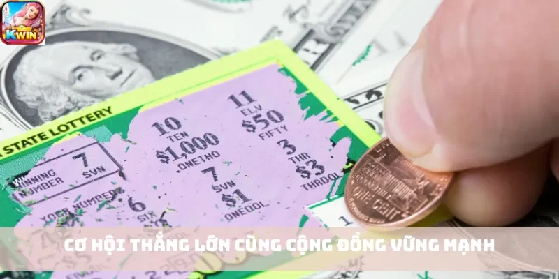 Cơ hội thắng lớn cùng cộng đồng vững mạnh
