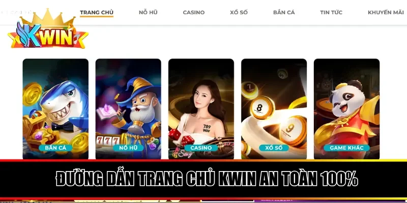 Đường dẫn trang chủ Kwin an toàn 100%